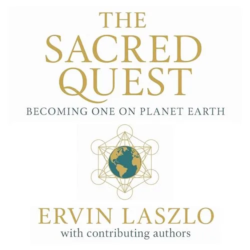 The Sacred Quest By Ervin Lazlo